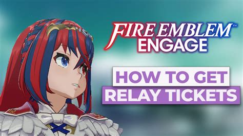 fire emblem engage staffel tickets|Relay Trial Guide: How to Earn Relay Tickets and。